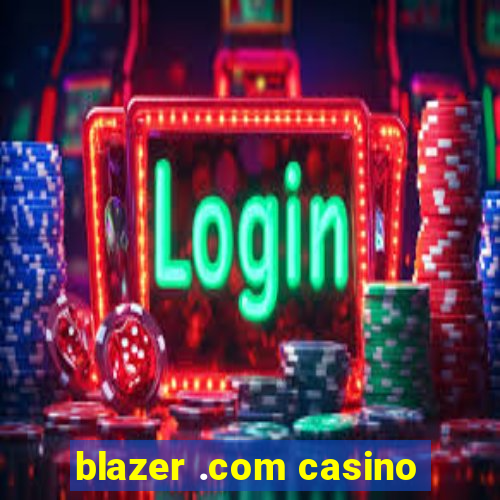 blazer .com casino