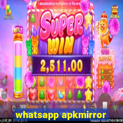 whatsapp apkmirror