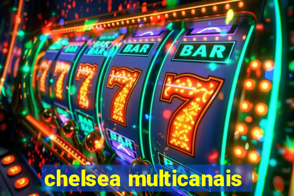 chelsea multicanais