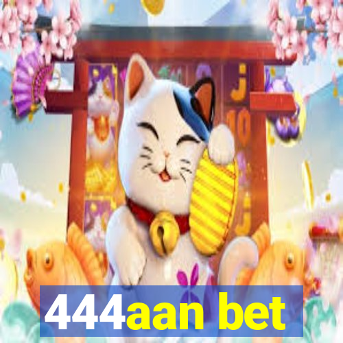 444aan bet
