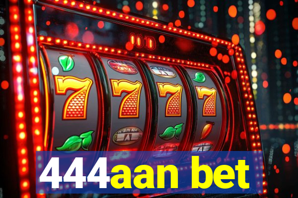 444aan bet