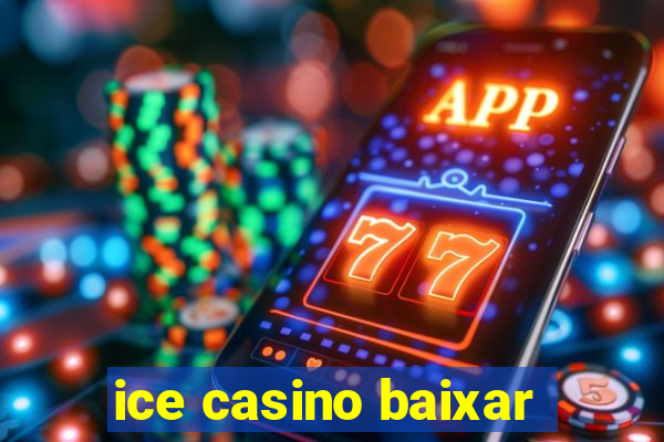 ice casino baixar
