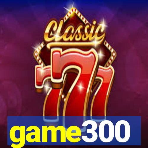 game300