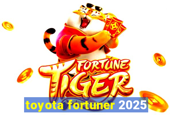 toyota fortuner 2025