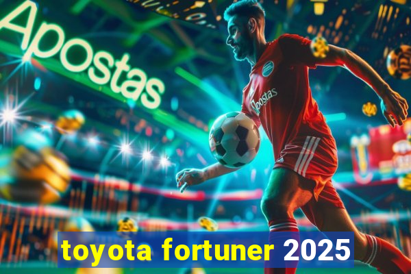 toyota fortuner 2025