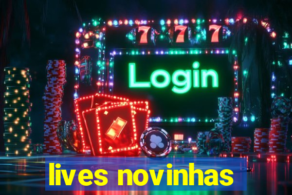 lives novinhas