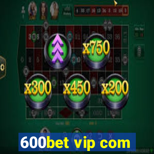 600bet vip com