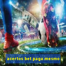 acertos bet paga mesmo