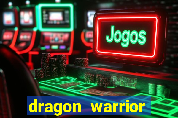dragon warrior legend champion dinheiro infinito 2024