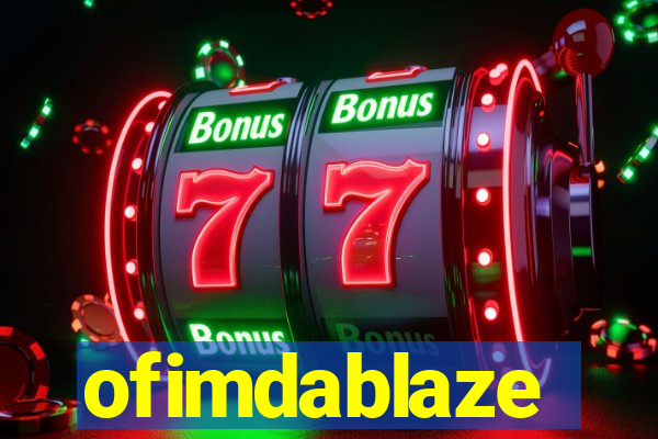 ofimdablaze