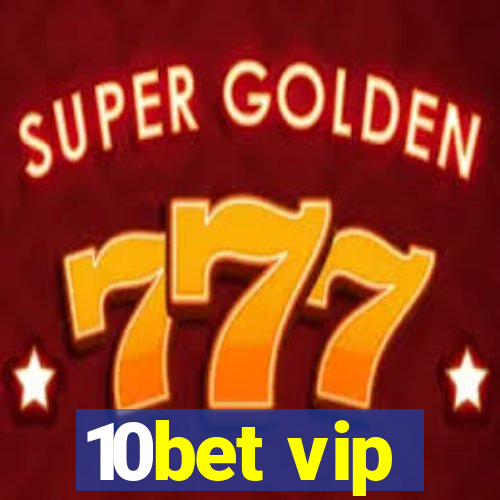 10bet vip