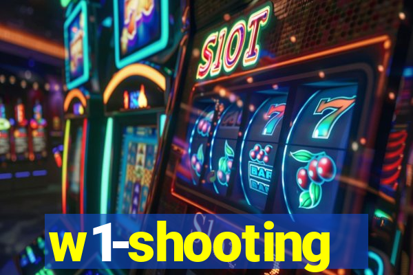 w1-shooting
