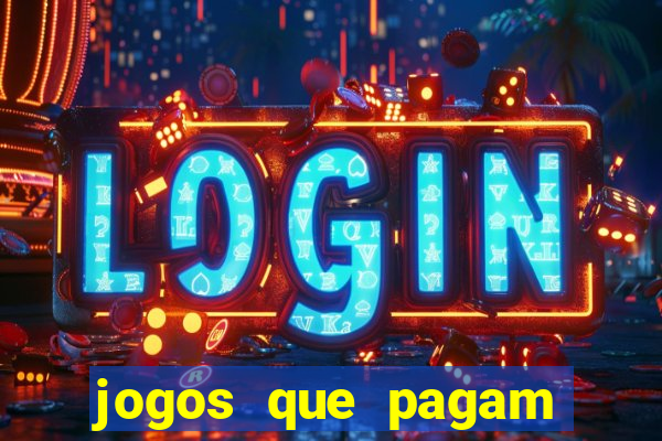 jogos que pagam dinheiro de verdade 2024