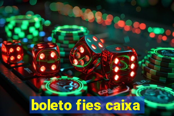 boleto fies caixa