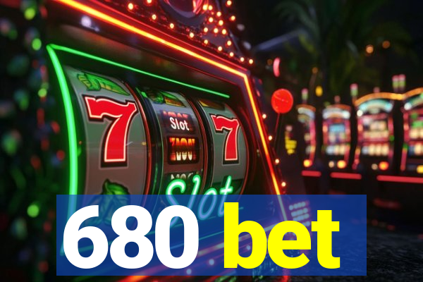 680 bet