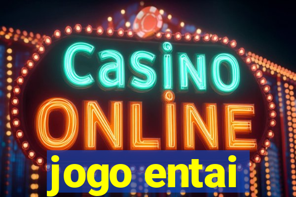 jogo entai