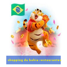 shopping da bahia restaurantes