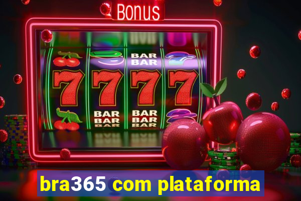 bra365 com plataforma