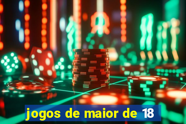 jogos de maior de 18
