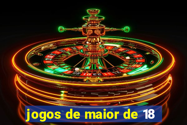 jogos de maior de 18