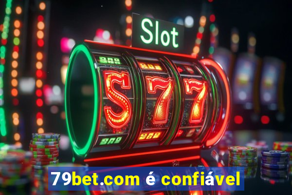 79bet.com é confiável