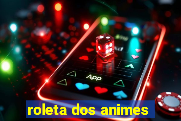 roleta dos animes