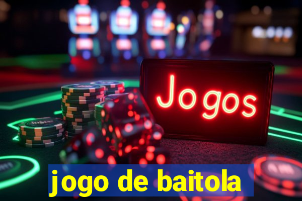 jogo de baitola