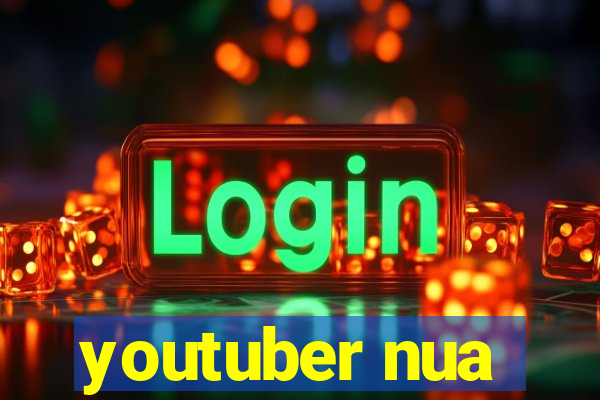 youtuber nua