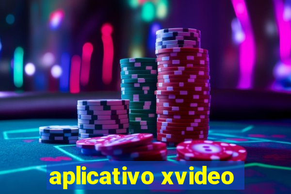 aplicativo xvideo