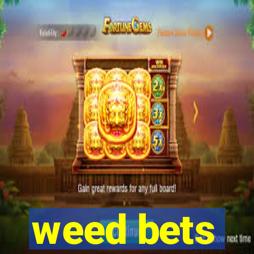 weed bets