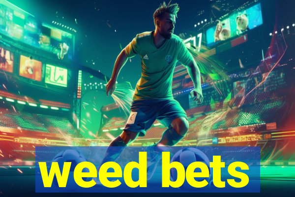 weed bets