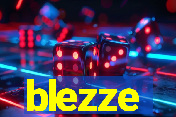 blezze