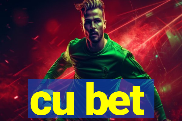 cu bet
