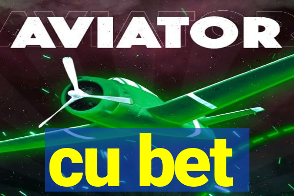 cu bet