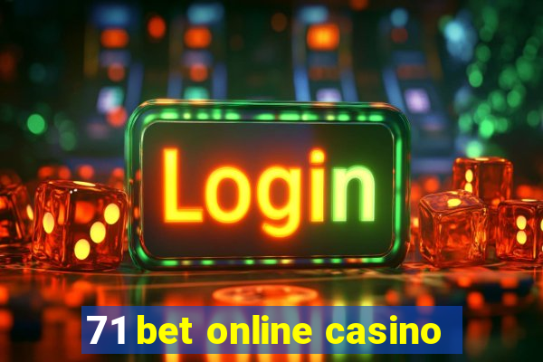 71 bet online casino