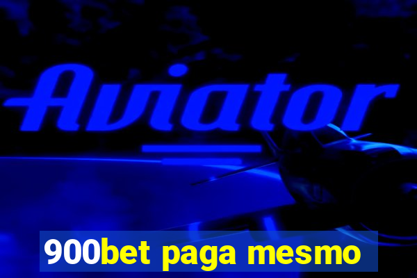 900bet paga mesmo