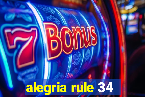 alegria rule 34