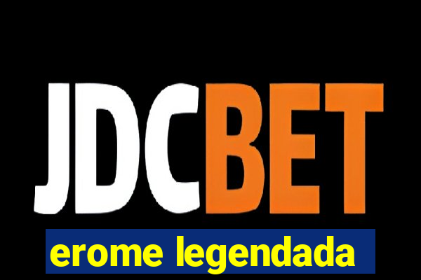 erome legendada