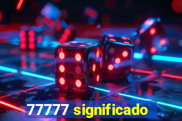 77777 significado