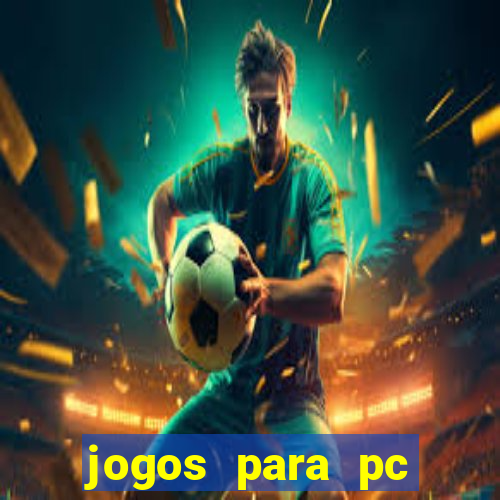 jogos para pc gratis windows 7