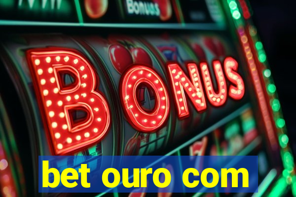 bet ouro com