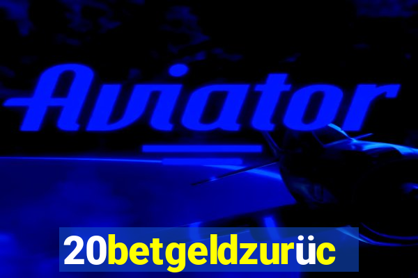 20betgeldzurück