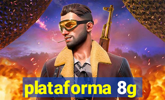 plataforma 8g