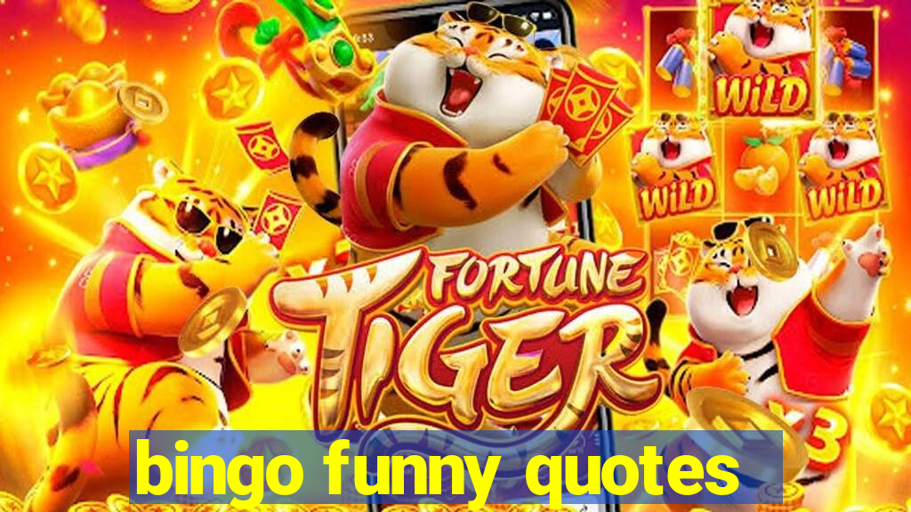 bingo funny quotes