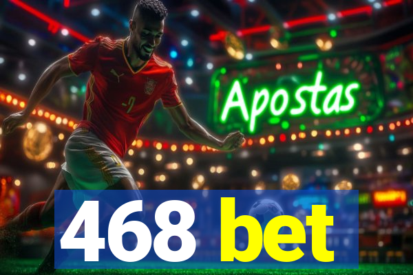 468 bet