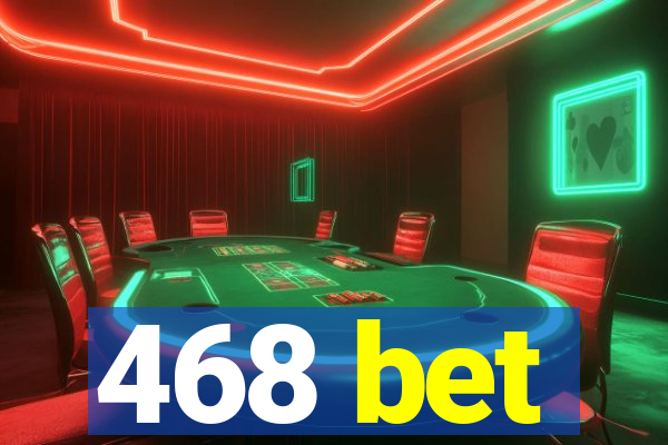 468 bet