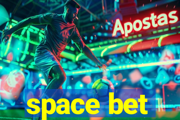 space bet