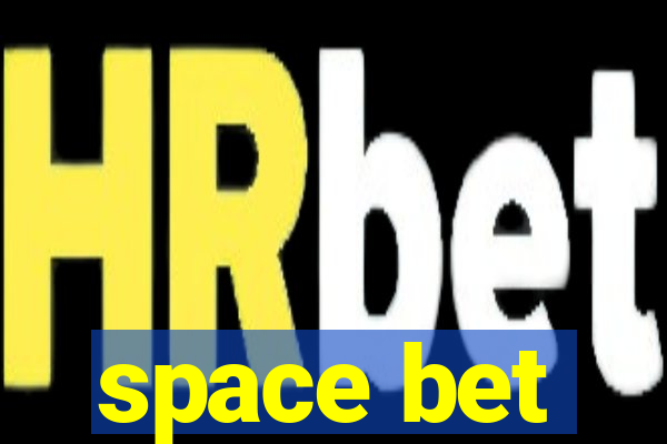 space bet