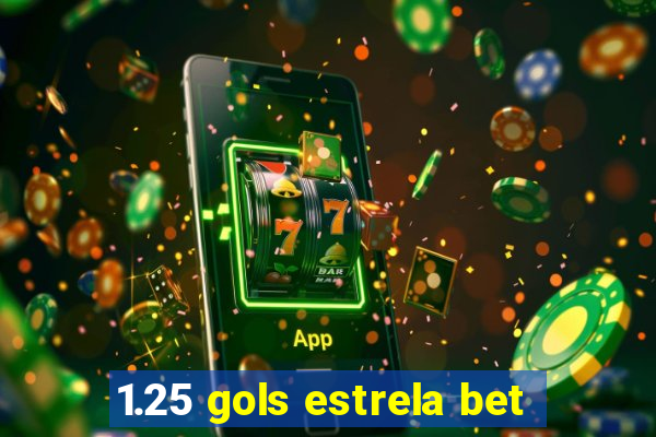 1.25 gols estrela bet