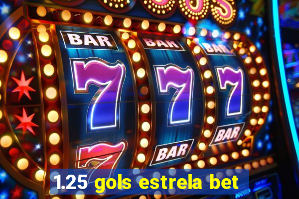 1.25 gols estrela bet